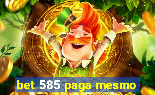 bet 585 paga mesmo